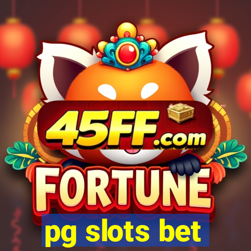 pg slots bet